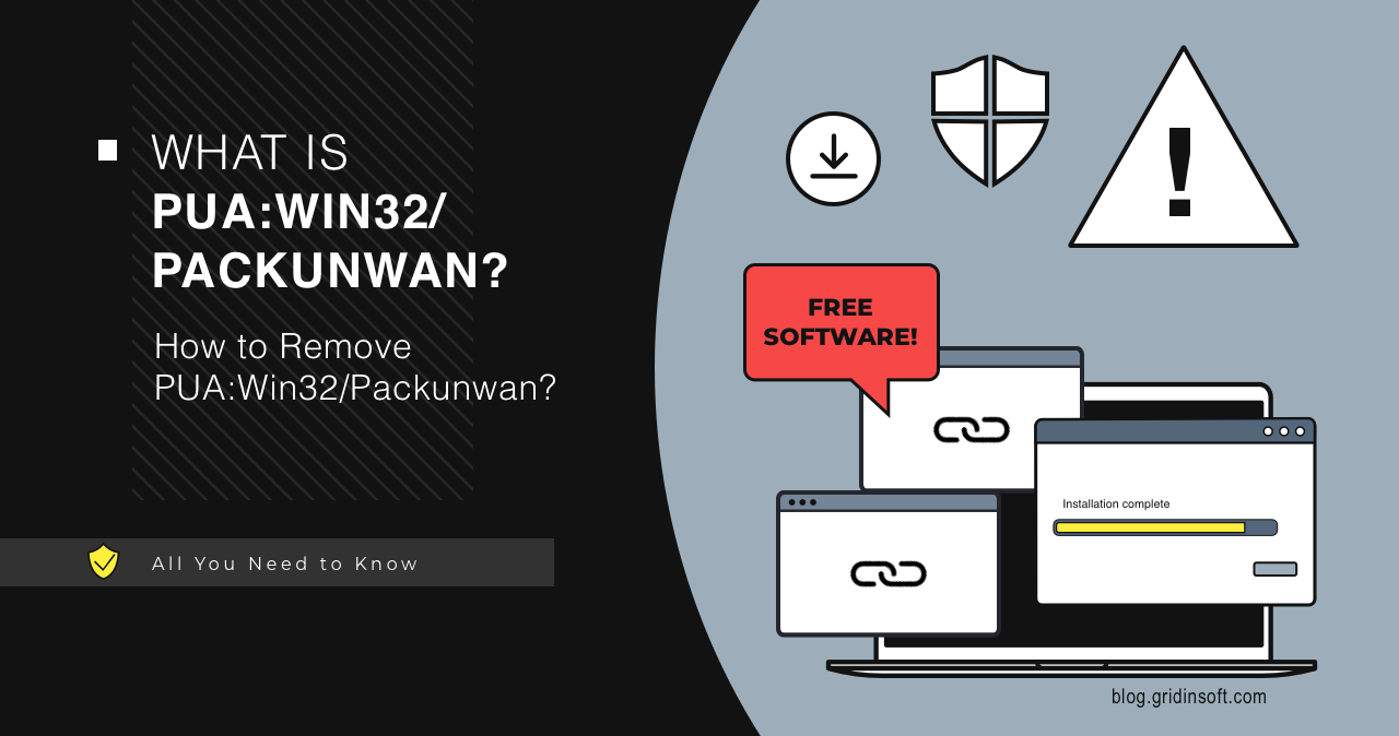 What is PUA:Win32/Packunwan? Threat Description and Removal