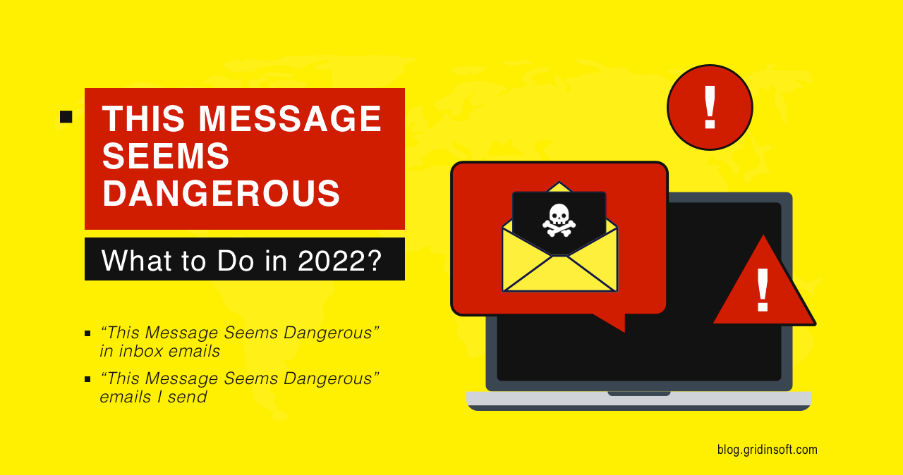 This Message Seems Dangerous -What to Do in 2022